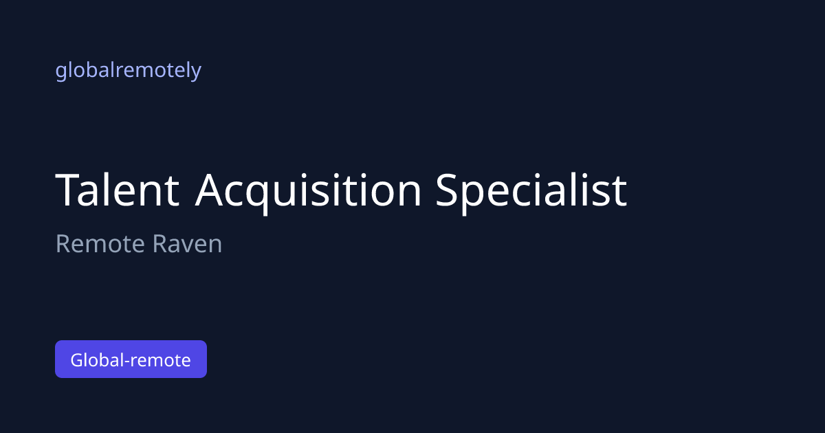 Talent Acquisition Specialist at Remote Raven · globalremotely